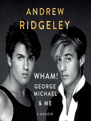 cover image of Wham!, George Michael and Me